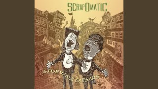Video thumbnail of "Scrapomatic - The Old Whiskey Show"