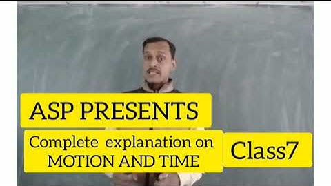 motion and time/ class7/part1/ch6/dav science