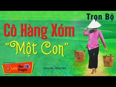 Video Truyện Đêm Việt Nam Live Full : CÔ Hàng Xóm Một Con .. - youtube