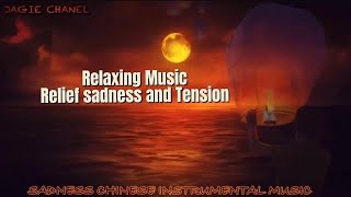 CHINESE INSTRUMENTAL MUSIC: SADNESS // jagie chanel