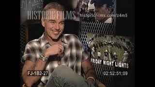 Friday Night Lights - Billy Bob Thornton Interview Press Junket (2004)
