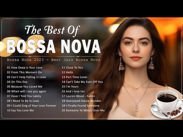 Best Bossa Nova Mix 2023 || Bossa Nova Jazz Playlist 🎈 Relaxing Bossa Nova Cover class=
