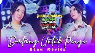 DATANG UNTUK PERGI - RENA MOVIES - MOJO MUSIC ( Mellow Version )