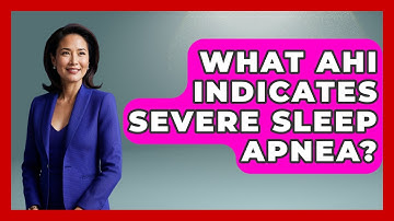 What AHI Indicates Severe Sleep Apnea? - Sleep Apnea Support Network