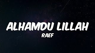 @RaefMusic - Alhamdu Lillah (Lyrics)