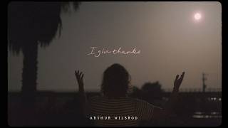 I Give Thanks ⟢ Arthur Wilbrod screenshot 5