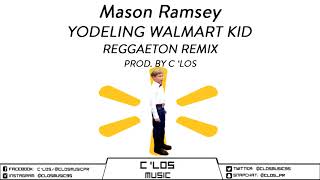 Yodeling Walmart Kid (Reggaeton Remix) Prod. By C 'Los