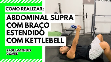 Abdominal supra com braço estendido com kettlebell - prof. Matheus Gomes 