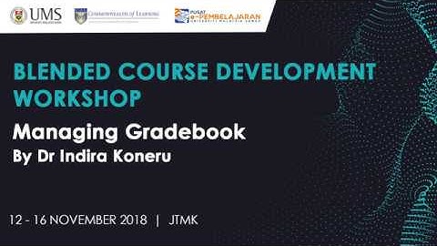 MANAGING GRADEBOOK | WORKSHOP ON BLENDED COURSE DEVELOPMENT USING MOODLE