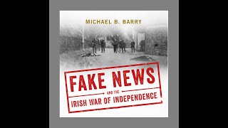 Lecture 151: Fake News and the War of Independence by Michael Barry