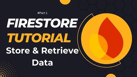 Firebase Firestore Tutorial Store and Retrieve Data In (Android Kotlin) Part 1