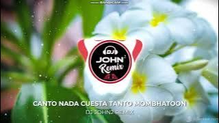 CUANTO NADA CUESTA TANTO MOMBHATOON | DJ JOHN2 SUBSCRIBE FOR MORE REMIX