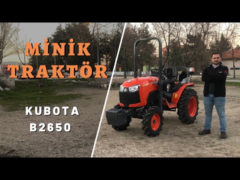 MİNİK TRAKTÖR (Kubota B2650 Detaylı İnceleme)