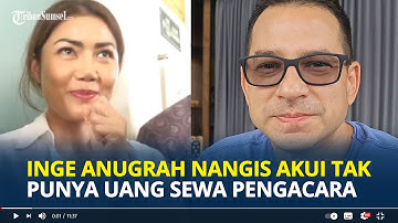 INGE Anugrah Menangis Akui Tak Mampu Sewa Pengacara Hingga Perceraian yang Diatur Oleh Ari Wibowo
