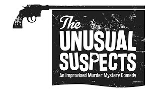 The Unusual Suspects: An Improvised Murder Mystery | Full