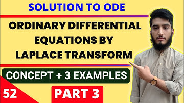 Solution to linear Ordinary Differential Equations by Laplace Transform | Concept & Examples