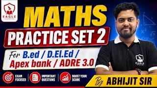 MATHS PRACTICE SET 2 / ABHIJIT SIR/ B.ED/D.EL.ED/APEX/ASSAM POLICE/ADRE3.0
