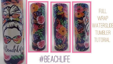 Full Waterslide Wrap Tumbler Tutorial