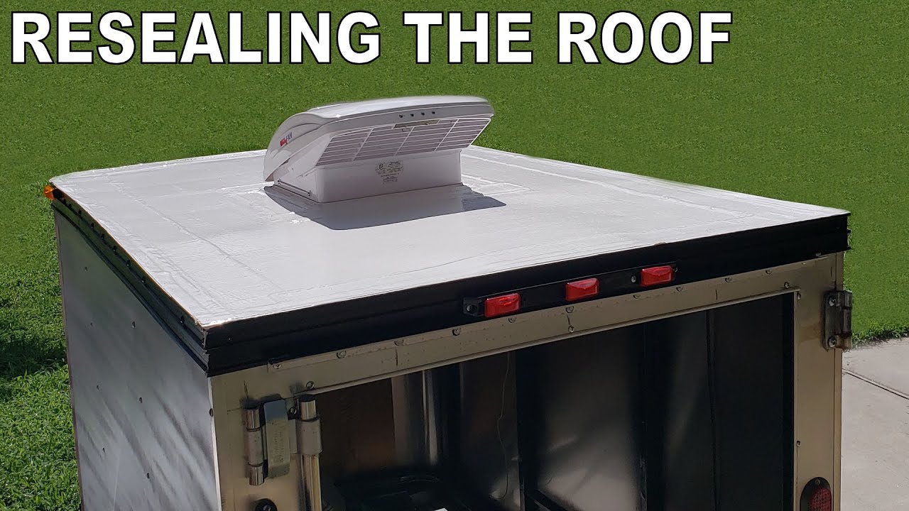 4x6 CARGO TRAILER CAMPER CONVERSION Resealing the Roof YouTube