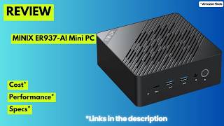 MINIX ER937-AI Mini PC Review: AMD Ryzen AI 9 HX 370 Powerhouse!