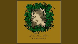 Watch Johnathan Rice Kiss Me Goodbye video