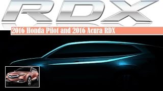 2016 Honda Pilot and 2016 Acura RDX, teased and will debut at 2015 Chicago Auto Show