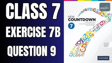 Class 7 Exercise 7B Question 9| oxford new countdown book 7 third edition #mathematics