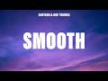 Santana - Smooth (Lyrics) ft. Rob Thomas