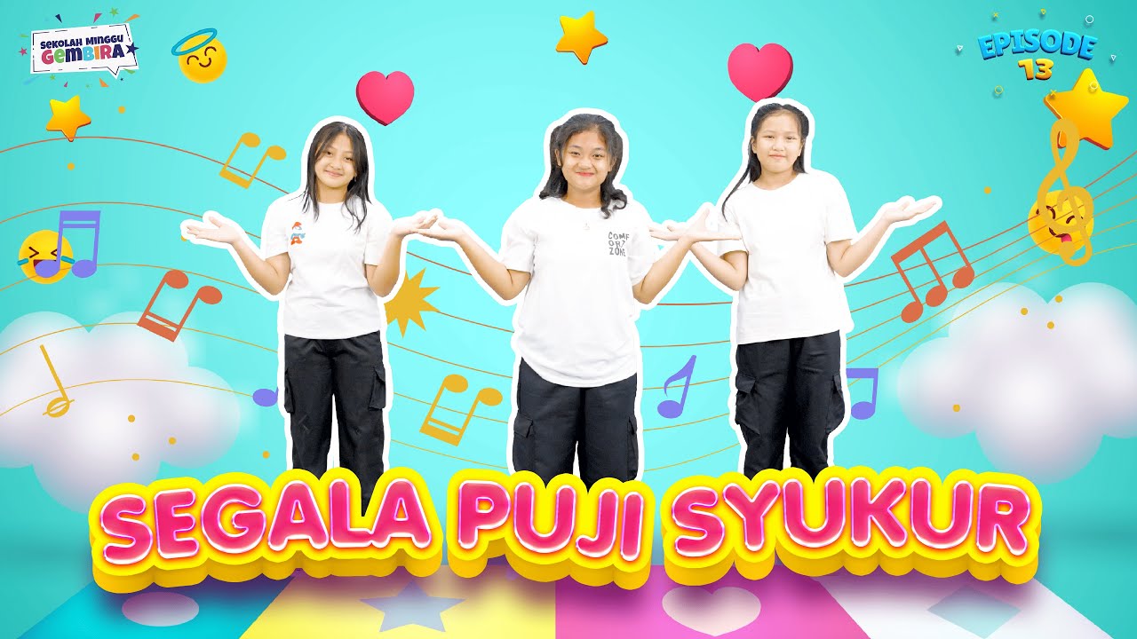 [Sekolah Minggu Gembira 3] SEGALA PUJI SYUKUR - Gerak dan Lagu (Ep. 13)