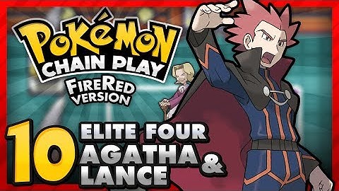 Chain Play: Pokemon FireRed - Part 10 - Agatha & Lance