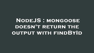 NodeJS : mongoose doesn