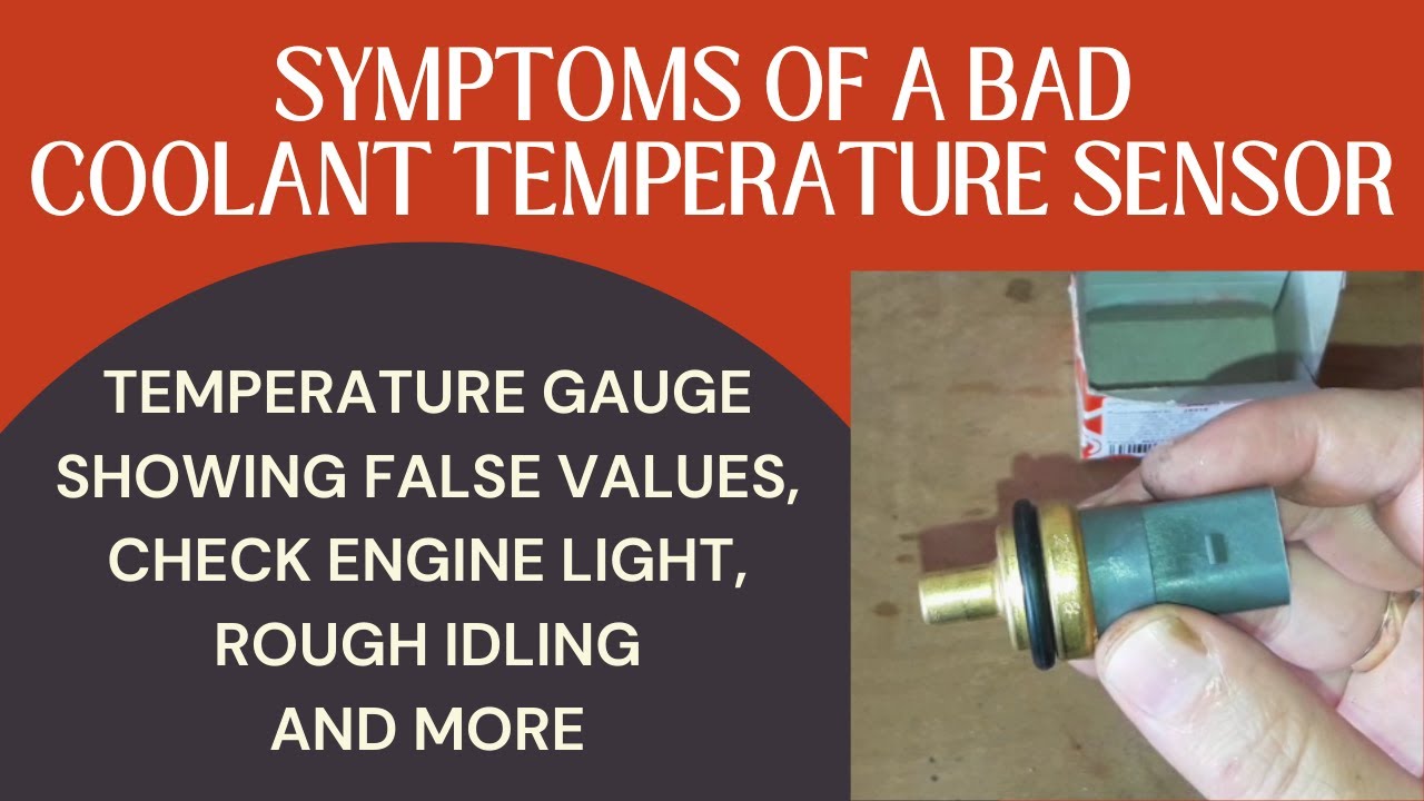 Symptoms Of A Bad Coolant Temperature Sensor (ECT Sensor)