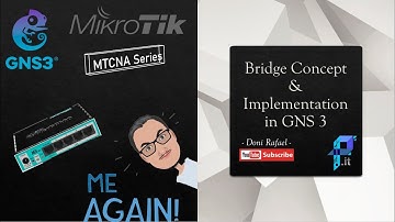 MTCNA SERIES - Konsep dan Implementasi BRIDGE Pada Router Mikrotik Menggunakan GNS3