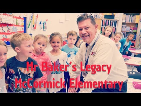 Mr. Baker’s Legacy at McCormick Elementary School