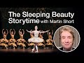 The Sleeping Beauty Storytime with Martin Short | The National Ballet of Canada