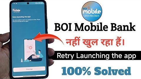 BOI Mobile Omni Neo bank application not open | retry launching the app problem fix | bank of india