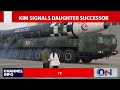 Kim signals daughter successor - Headlines