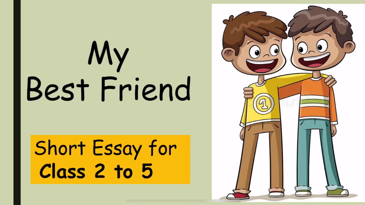 my best friend essay 5 class