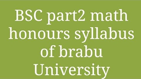 Bsc part 2 math honours syllabus of brabu University