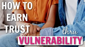 Trust and Vulnerability - Taking Risks and Building Confidence