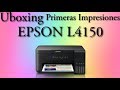 Impresora Epson L4150 - Unbox y 1ras Impresiones!!!