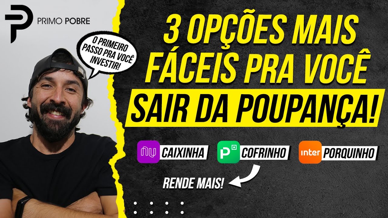 CAIXINHA NUBANK X COFRINHO PICPAY X PORQUINHO INTER – Veja a melhor opção pra SAIR DA POUPANÇA!