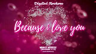 Digital Rockers - Because i love you ( Marco Marecki 2022 Bootleg )#djmarco #livedjset#djLivemix