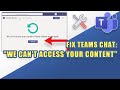 FIX Teams Error:  &quot;We can&#39;t access your content. Please refresh to try again.&quot;