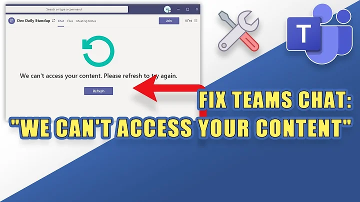 FIX Teams Error:  "We can't access your content. Please refresh to try again."