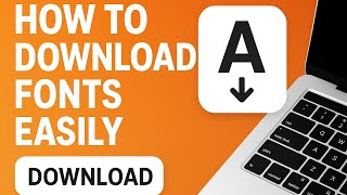 How to Download Fonts Easily