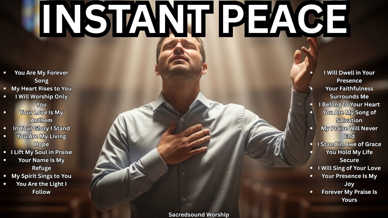 Why You Should Listen To This Worship Songs | Nonstop Christian Worship For Peace