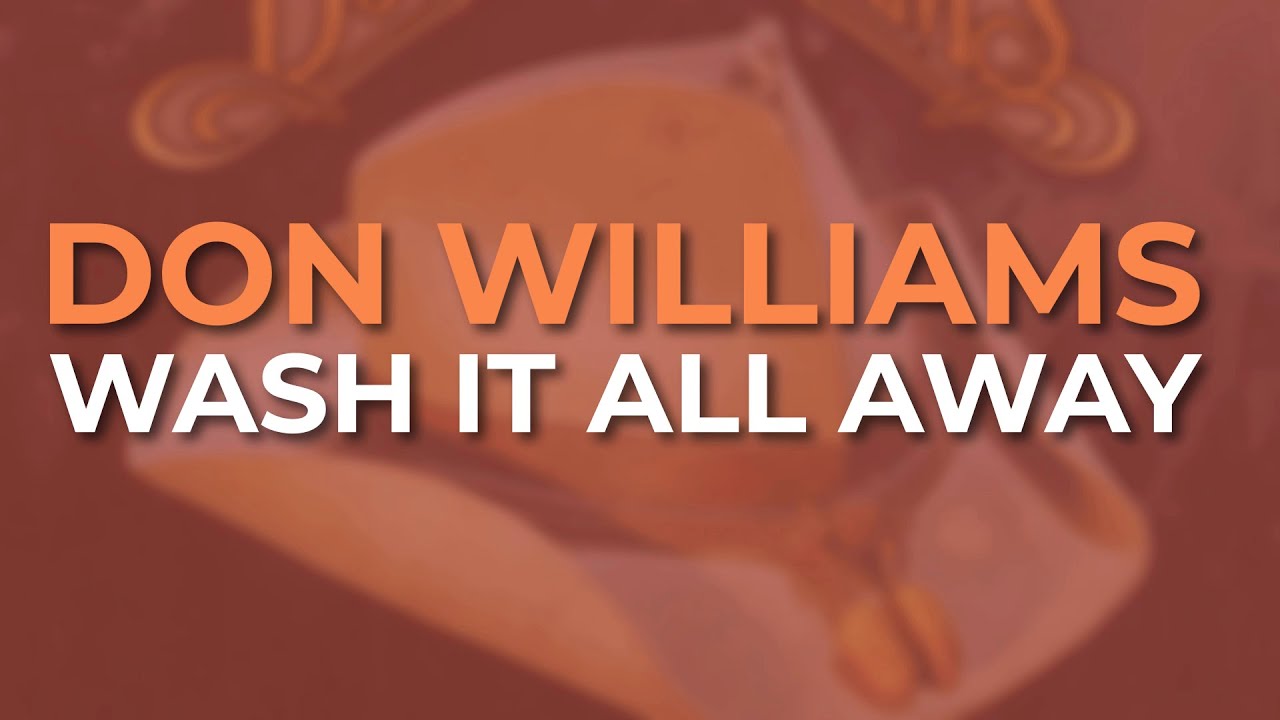 Don Williams - Wash It All Away (Official Audio) - YouTube