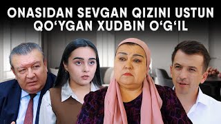 : ONASIDAN SEVGAN QIZINI USTUN QO'YGAN XUDBIN O'G'IL