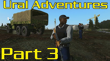 DayZ Ural Adventures - Part 3
